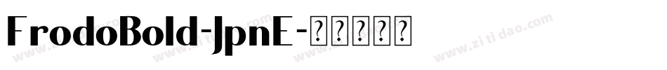 FrodoBold-JpnE字体转换