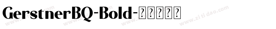 GerstnerBQ-Bold字体转换