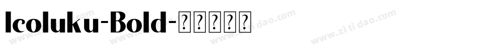 Icoluku-Bold字体转换