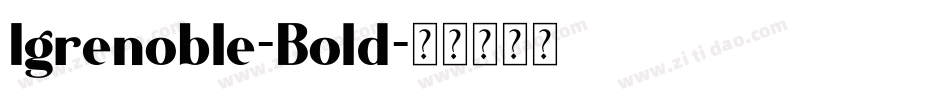 Igrenoble-Bold字体转换