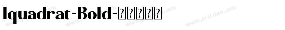 Iquadrat-Bold字体转换