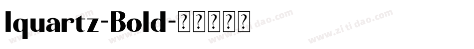 Iquartz-Bold字体转换