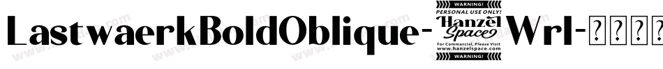 LastwaerkBoldOblique-2Wrl字体转换