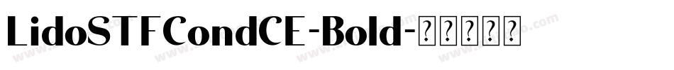 LidoSTFCondCE-Bold字体转换