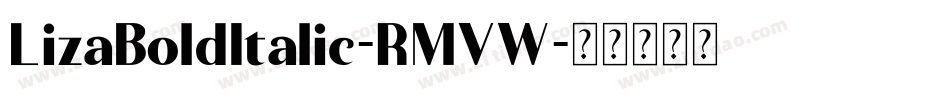 LizaBoldItalic-RMVW字体转换