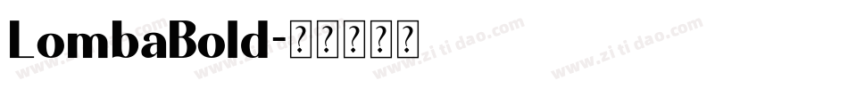 LombaBold字体转换