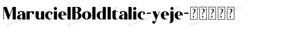 MarucielBoldItalic-yeje字体转换
