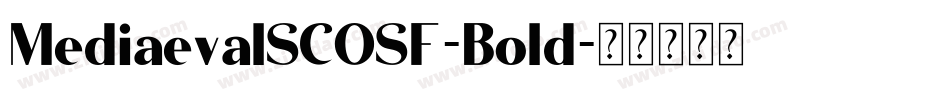 MediaevalSCOSF-Bold字体转换