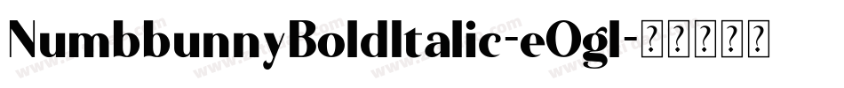 NumbbunnyBoldItalic-eOgl字体转换
