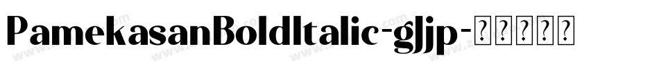 PamekasanBoldItalic-gJjp字体转换