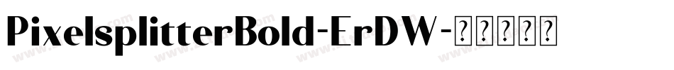 PixelsplitterBold-ErDW字体转换