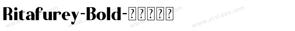 Ritafurey-Bold字体转换