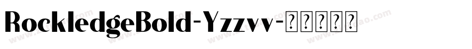 RockledgeBold-Yzzvv字体转换