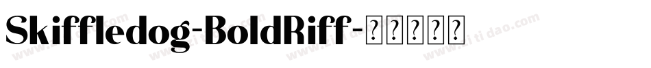 Skiffledog-BoldRiff字体转换