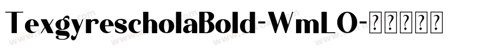 TexgyrescholaBold-WmLO字体转换