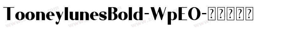 TooneylunesBold-WpEO字体转换
