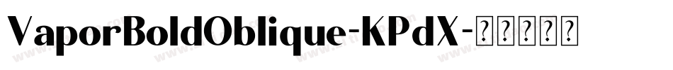 VaporBoldOblique-KPdX字体转换