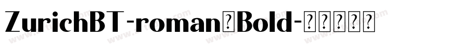 ZurichBT-roman，Bold字体转换