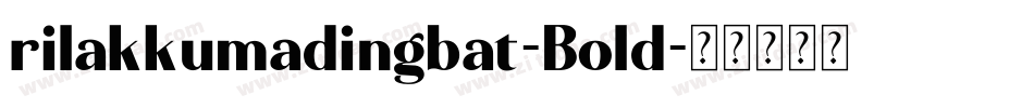 rilakkumadingbat-Bold字体转换
