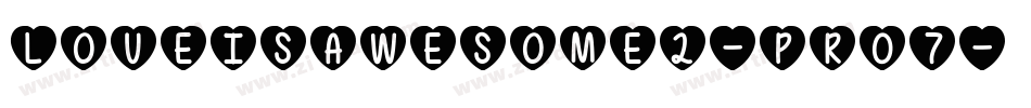 LoveIsAwesome2-PR07字体转换 LoveIsAwesome2-PR07字体转换