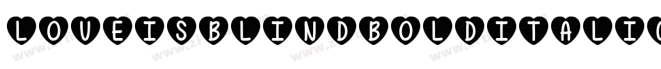 LoveIsBlindBoldItalic-EDlW字体转换