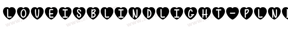 LoveIsBlindLight-plnd字体转换 LoveIsBlindLight-plnd字体转换