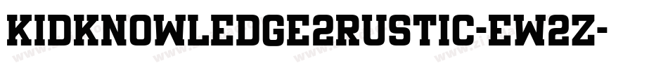 KidKnowledge2Rustic-Ew2z字体转换