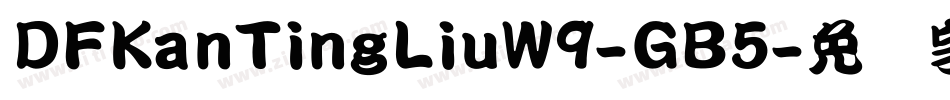 DFKanTingLiuW9-GB5字体转换