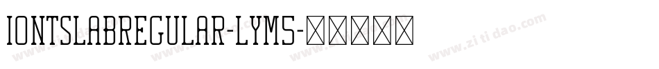 IontSlabRegular-LyM5字体转换