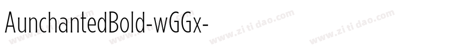 AunchantedBold-wGGx字体转换