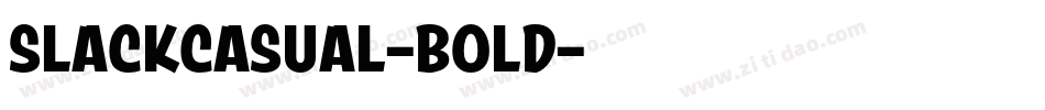 SlackCasual-Bold字体转换