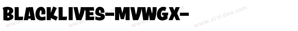 BlackLives-MVWGx字体转换