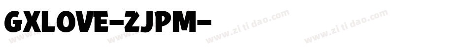 GXLove-ZJpm字体转换
