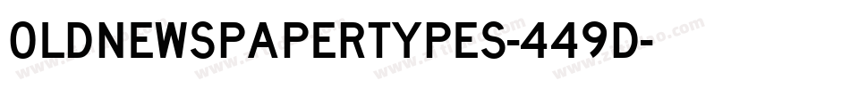 Oldnewspapertypes-449D字体转换