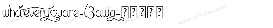 WhatEverYouAre-L3AwG字体转换