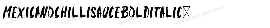 MexicanoChilliSauceBoldItalic-8Xz0字体转换