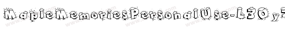 MapleMemoriesPersonalUse-L3OyZ字体转换 MapleMemoriesPersonalUse-L3OyZ字体转换
