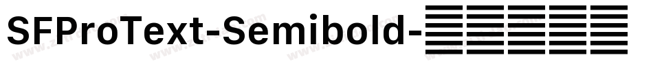 SFProText-Semibold字体转换 SFProText-Semibold字体转换