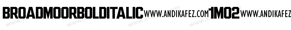 BroadmoorBoldItalic-1M02字体转换
