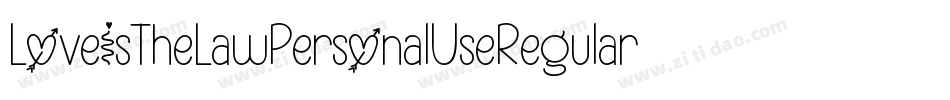 LoveIsTheLawPersonalUseRegular-WyWME字体转换