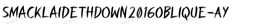 SmackLaidethDown2016Oblique-AY92字体转换