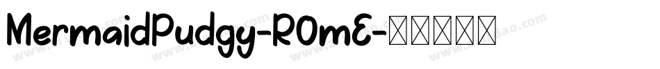MermaidPudgy-R0mE字体转换