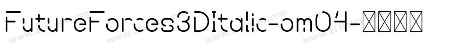 FutureForces3DItalic-omO4字体转换