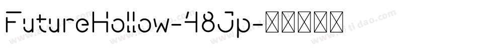 FutureHollow-48Jp字体转换