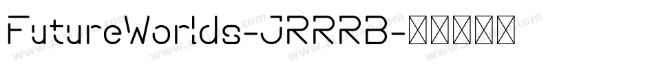 FutureWorlds-JRRRB字体转换