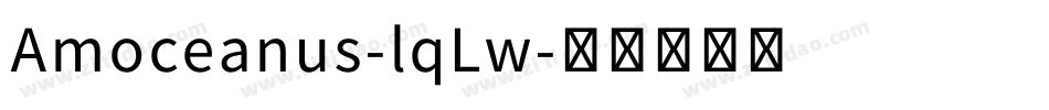 Amoceanus-lqLw字体转换