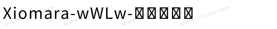 Xiomara-wWLw字体转换