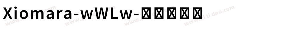 Xiomara-wWLw字体转换