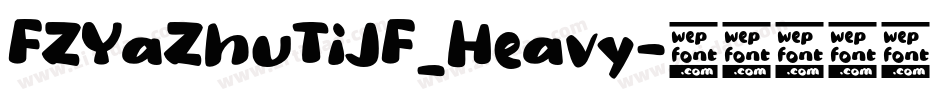 FZYaZhuTiJF_Heavy字体转换