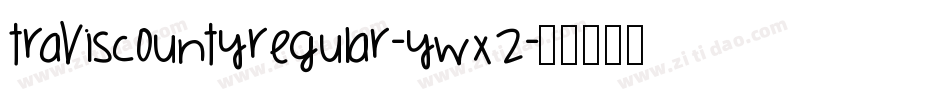 TravisCountyRegular-YWX2字体转换